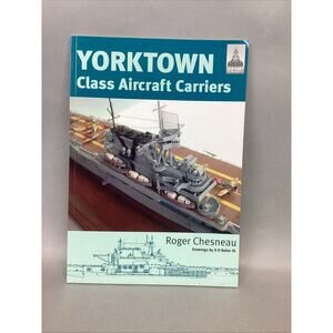 YORKTOWN Class Aircraft Carriers (Shipcraft 3) by Roger Chesneau